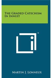 The Graded Catechism In Innuit