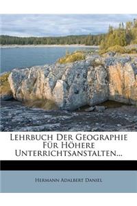 Lehrbuch Der Geographie Fur Hohere Unterrichtsanstalten. 73. Verbesserte Auflage.