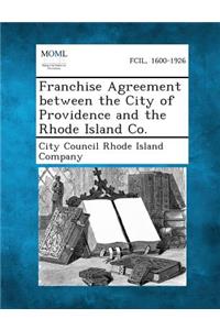 Franchise Agreement Between the City of Providence and the Rhode Island Co.