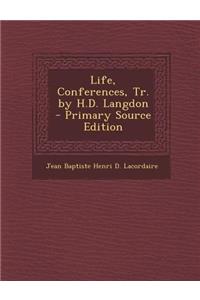 Life, Conferences, Tr. by H.D. Langdon