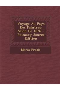 Voyage Au Pays Des Paintres: Salon de 1876