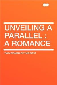 Unveiling a Parallel