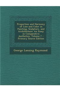Proportion and Harmony of Line and Color in Painting, Sculpture, and Architecture