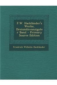 F.W. Hacklander's Werke, Dreiundzwanzigster Band