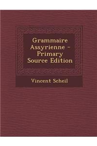 Grammaire Assyrienne - Primary Source Edition