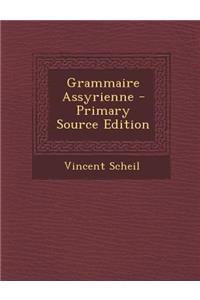 Grammaire Assyrienne - Primary Source Edition