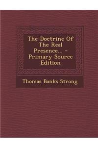 The Doctrine of the Real Presence...