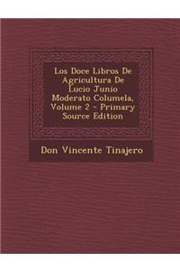 Los Doce Libros de Agricultura de Lucio Junio Moderato Columela, Volume 2