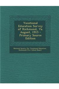 Vocational Education Survey of Richmond, Va. August, 1915 - Primary Source Edition