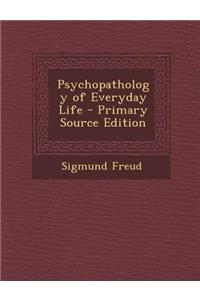 Psychopathology of Everyday Life