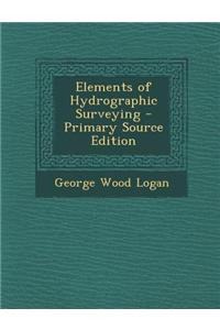 Elements of Hydrographic Surveying - Primary Source Edition