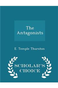 The Antagonists - Scholar's Choice Edition