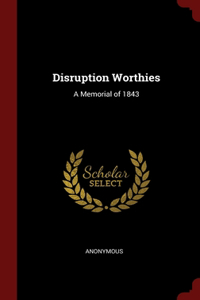 Disruption Worthies