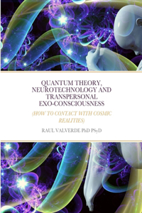 Quantum Theory, Neurotechnology and Transpersonal Exo-Consciousness