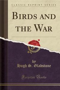 Birds and the War (Classic Reprint)