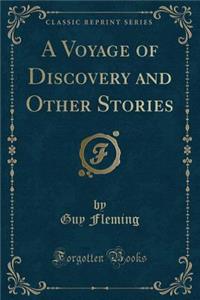 A Voyage of Discovery and Other Stories (Classic Reprint)