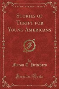 Stories of Thrift for Young Americans (Classic Reprint)