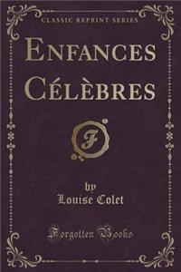 Enfances Cï¿½lï¿½bres (Classic Reprint)