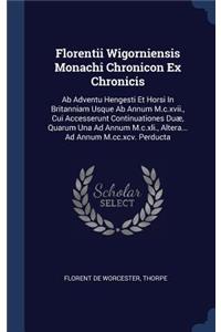 Florentii Wigorniensis Monachi Chronicon Ex Chronicis