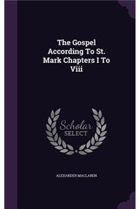 The Gospel According To St. Mark Chapters I To Viii