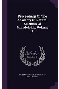 Proceedings Of The Academy Of Natural Sciences Of Philadelphia, Volume 7