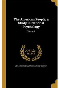 The American People, a Study in National Psychology; Volume 1