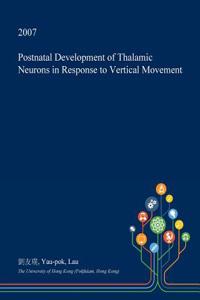 Postnatal Development of Thalamic Neurons in Response to Vertical Movement