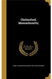 Chelmsford, Massachusetts;