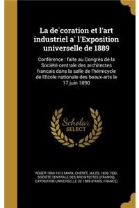 La de Coration Et L'Art Industriel A L'Exposition Universelle de 1889