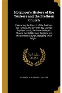 Holsinger's History of the Tunkers and the Brethren Church