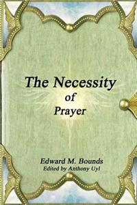 The Necessity of Prayer