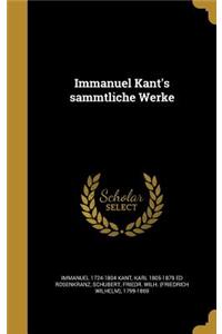 Immanuel Kant's Sa Mmtliche Werke