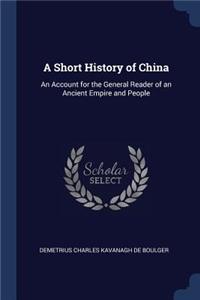 A Short History of China