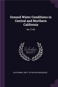 Ground Water Conditions in Central and Northern California