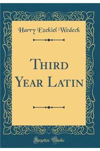 Third Year Latin (Classic Reprint)