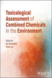 Toxicological Assessment of Combined Chemicals in the Environment