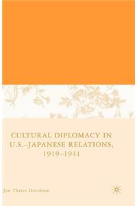 Cultural Diplomacy in U.S.-Japanese Relations, 1919-1941