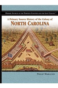 Primary Source History of the Colony of North Carolina