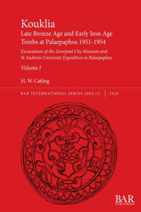 Kouklia. Late Bronze Age and Early Iron Age Tombs at Palaepaphos 1951-1954, Volumes I and II