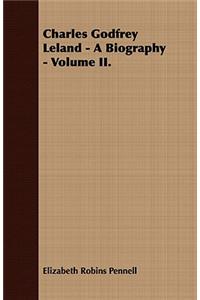 Charles Godfrey Leland - A Biography - Volume II.