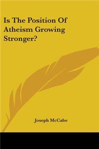 Is The Position Of Atheism Growing Stronger?
