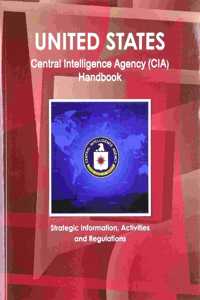 US Central Intelligence Agency (CIA) Handbook - Strategic Information, Activities and Regulations