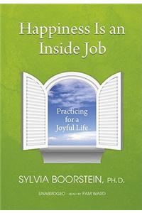 Happiness Is an Inside Job