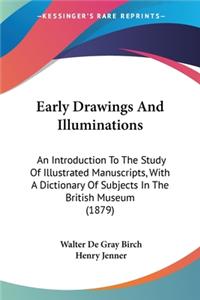 Early Drawings And Illuminations