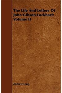 The Life And Letters Of John Gibson Lockhart