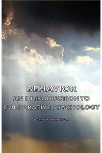 Behavior - An Introduction to Comparative Psychology