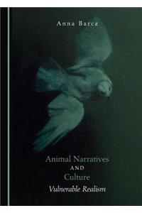 Animal Narratives and Culture: Vulnerable Realism