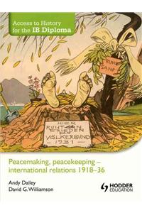 Peacemaking, Peacekeeping - International Relations 1918-36