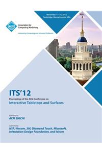 ITS 12 Proceedings of the ACM Conference on Interactive Tabletops and Surfaces