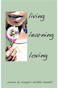 living, learning, loving